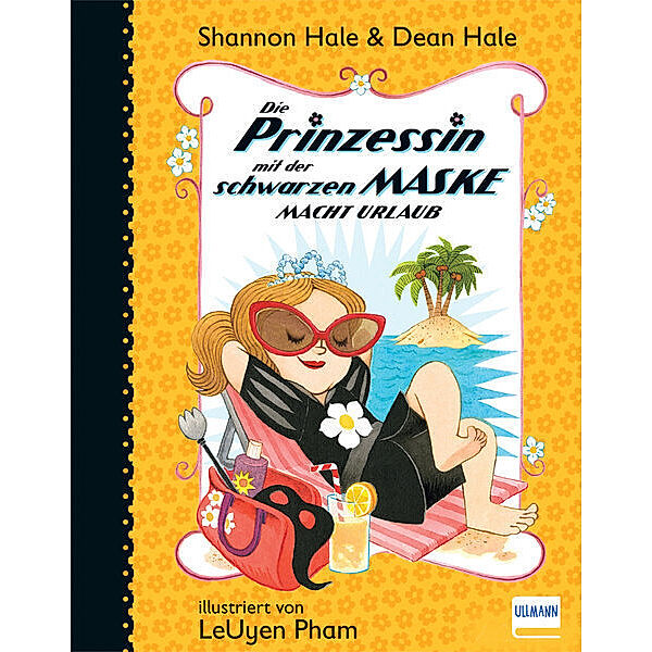 Die Prinzessin mit der schwarzen Maske macht Urlaub, Shannon Hale, Dean Hale