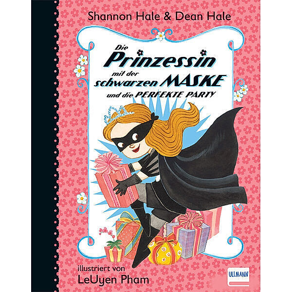 Die Prinzessin mit der schwarzen Maske und die perfekte Party, Shannon Hale, Dean Hale