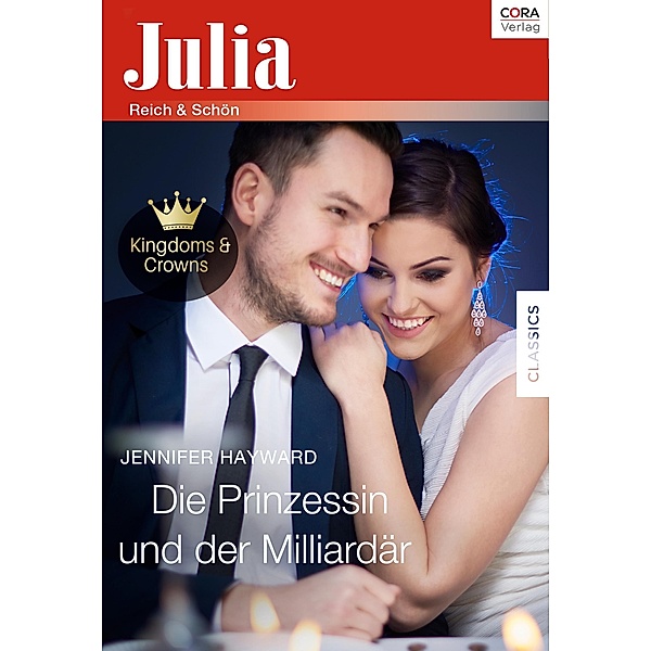 Die Prinzessin und der Milliardär / Julia (Cora Ebook), Jennifer Hayward