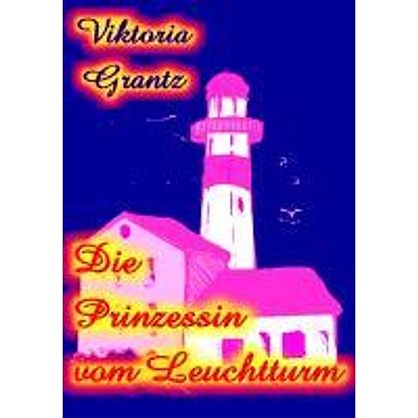 Die Prinzessin vom Leuchtturm, Viktoria Grantz