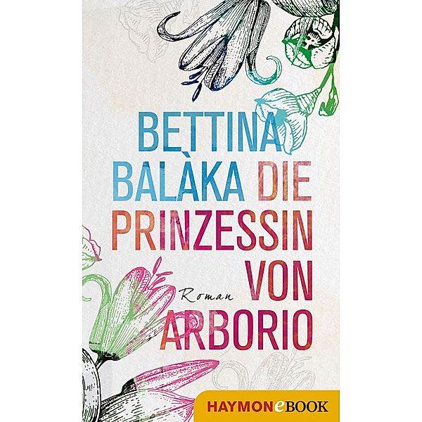 Die Prinzessin von Arborio, Bettina Balàka