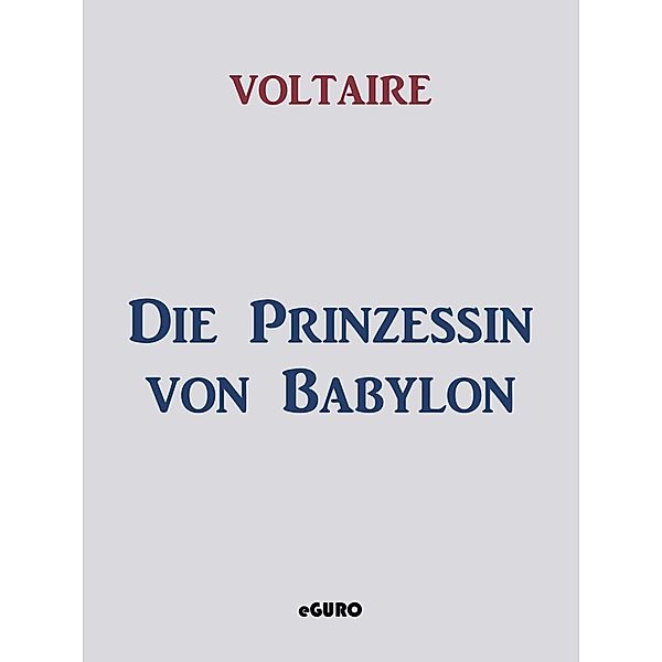 Die Prinzessin von Babylon, Voltaire
