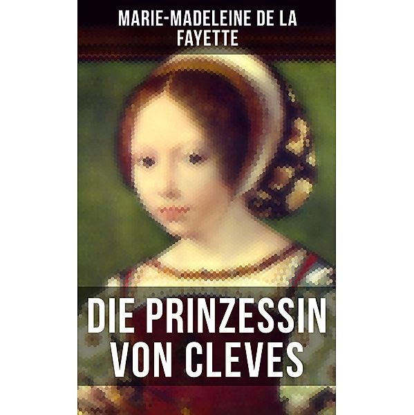 Die Prinzessin von Cleves, Marie-Madeleine de La Fayette