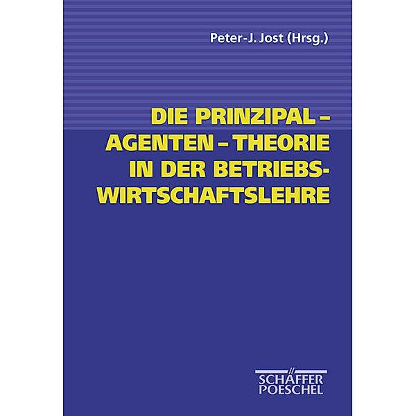 Die Prinzipal-Agenten-Theorie in der Betriebswirtschaftslehre