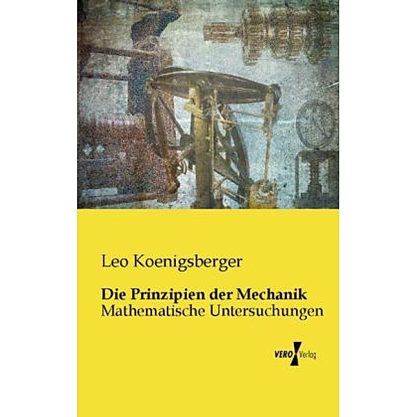 Die Prinzipien der Mechanik, Leo Koenigsberger