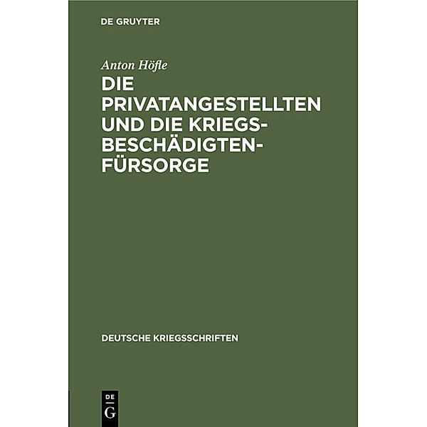 Die Privatangestellten und die Kriegsbeschädigten-Fürsorge, Anton Höfle