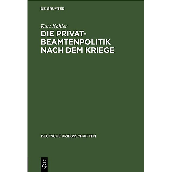 Die Privatbeamtenpolitik nach dem Kriege, Kurt Köhler