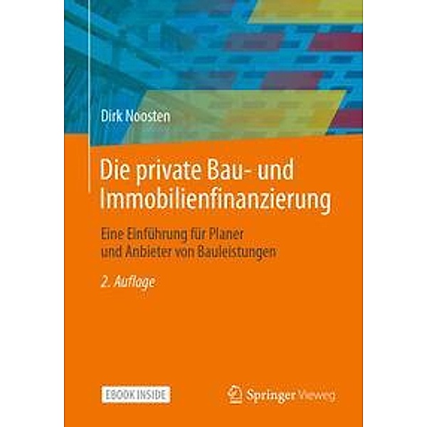 Die private Bau- und Immobilienfinanzierung, m. 1 Buch, m. 1 E-Book, Dirk Noosten
