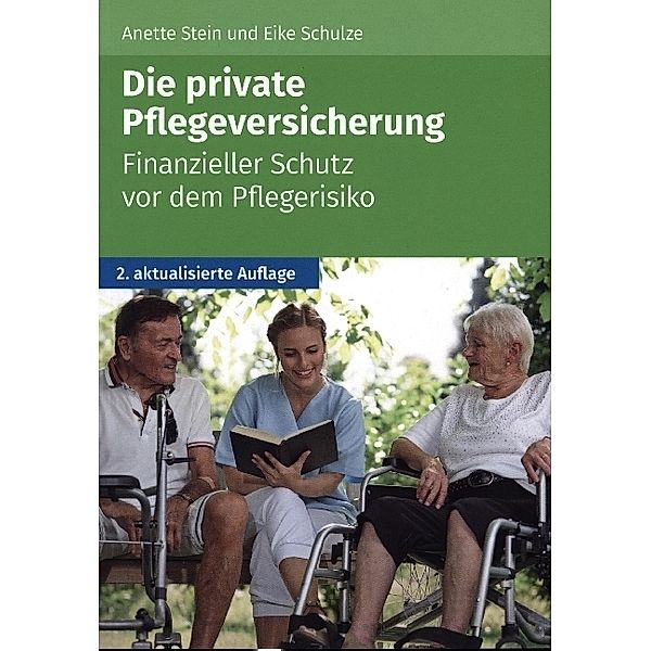 Die private Pflegeversicherung, Anette Stein, Schulze Eike