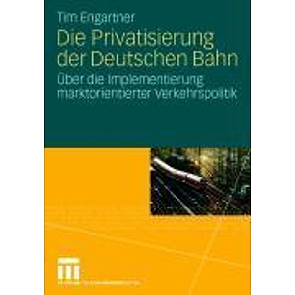 Die Privatisierung der Deutschen Bahn, Tim Engartner