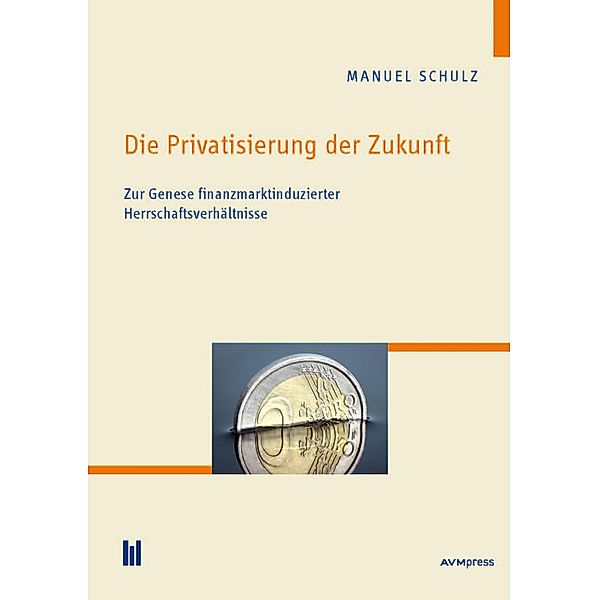 Die Privatisierung der Zukunft, Manual Schulz