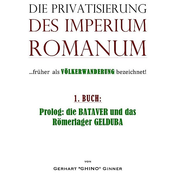 Die Privatisierung des Imperium Romanum.Bd.1, Gerhart Ginner