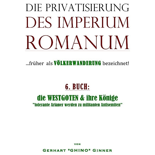 die Privatisierung des Imperium Romanum.Bd.6, gerhart ginner