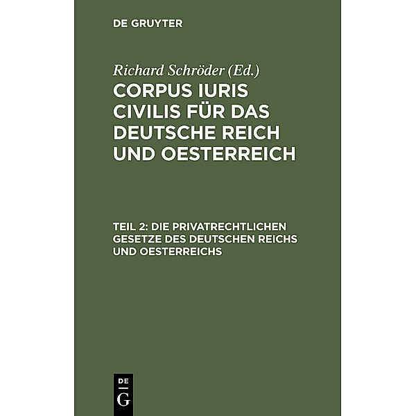 Die privatrechtlichen Gesetze des Deutschen Reichs und Oesterreichs