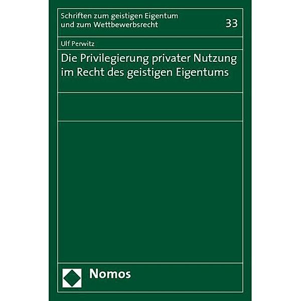 Die Privilegierung privater Nutzung im Recht des geistigen Eigentums, Ulf Perwitz