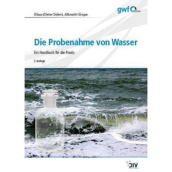 Die Probenahme von Wasser, Klaus-Dieter Selent, Albrecht Grupe