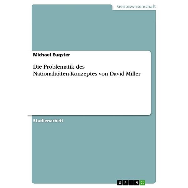 Die Problematik des Nationalitäten-Konzeptes von David Miller, Michael Eugster