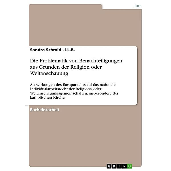 Die Problematik von Benachteiligungen aus Gründen der Religion oder Weltanschauung, Sandra Schmid - Ll. B.