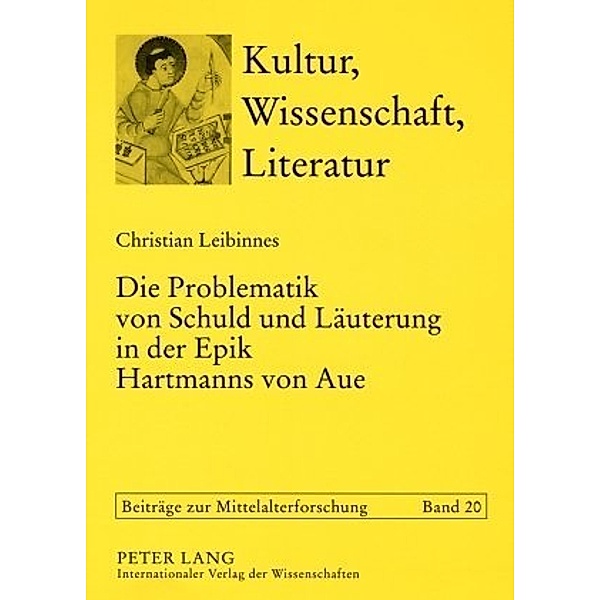 Die Problematik von Schuld und Läuterung in der Epik Hartmanns von Aue, Christian Leibinnes