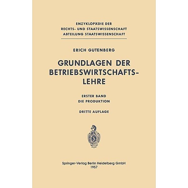 Die Produktion / Enzyklopädie der Rechts- und Staatswissenschaft Bd.1, Erich Gutenberg