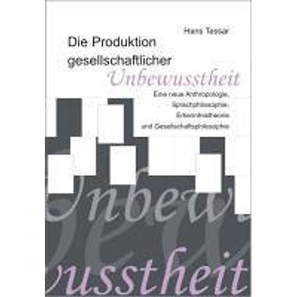 Die Produktion gesellschaftlicher Unbewusstheit, Hans Tessar