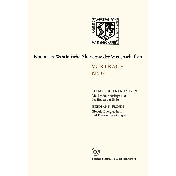 Die Produktionskapazität der Böden der Erde. Globale Energiebilanz und Klimaschwankungen / Rheinisch-Westfälische Akademie der Wissenschaften Bd.234, Hermann Flohn