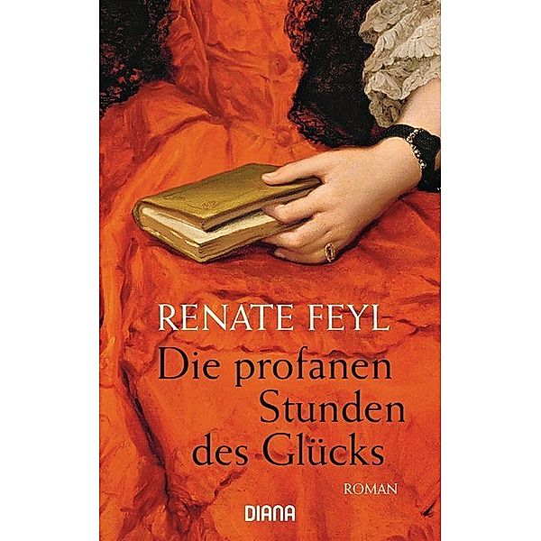 Die profanen Stunden des Glücks, Renate Feyl