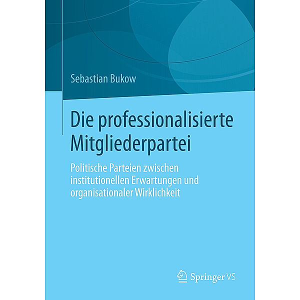 Die professionalisierte Mitgliederpartei, Sebastian Bukow