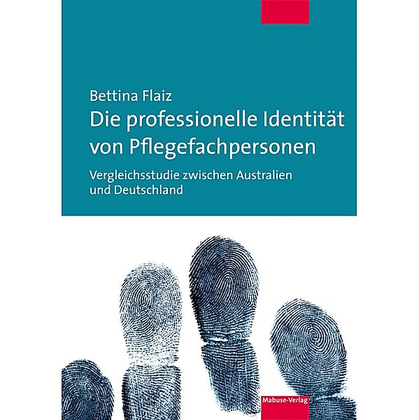 Die professionelle Identität von Pflegefachpersonen, Bettina Flaiz