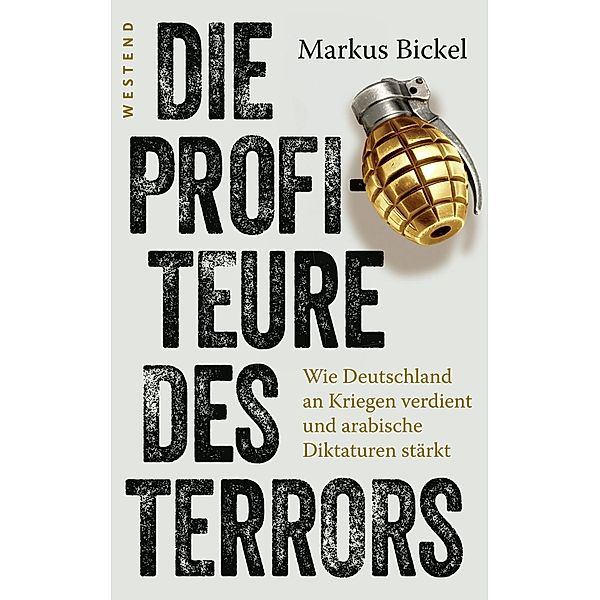 Die Profiteure des Terrors, Markus Bickel