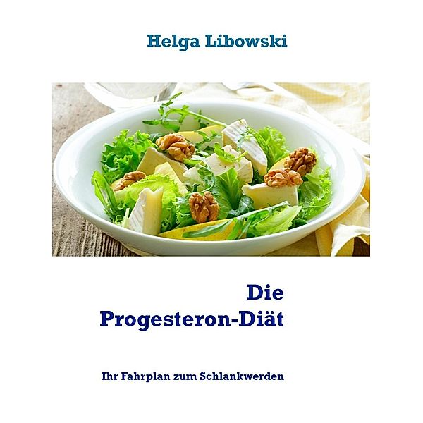 Die Progesteron-Diät, Helga Libowski