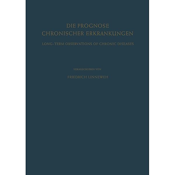 Die Prognose Chronischer Erkrankungen / Long-Term Observations of Chronic Diseases