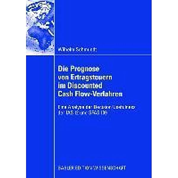 Die Prognose von Ertragsteuern im Discounted Cash Flow-Verfahren, Wilhelm Schmundt