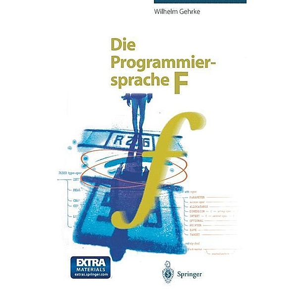 Die Programmiersprache F, m. CD-ROM, Wilhelm Gehrke