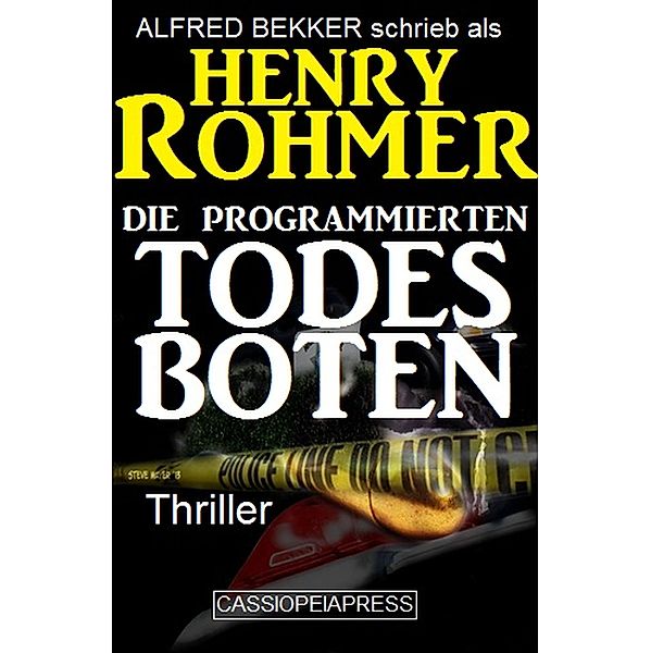 Die programmierten Todesboten (Alfred Bekker Thriller Edition, #6) / Alfred Bekker Thriller Edition, Alfred Bekker, Henry Rohmer