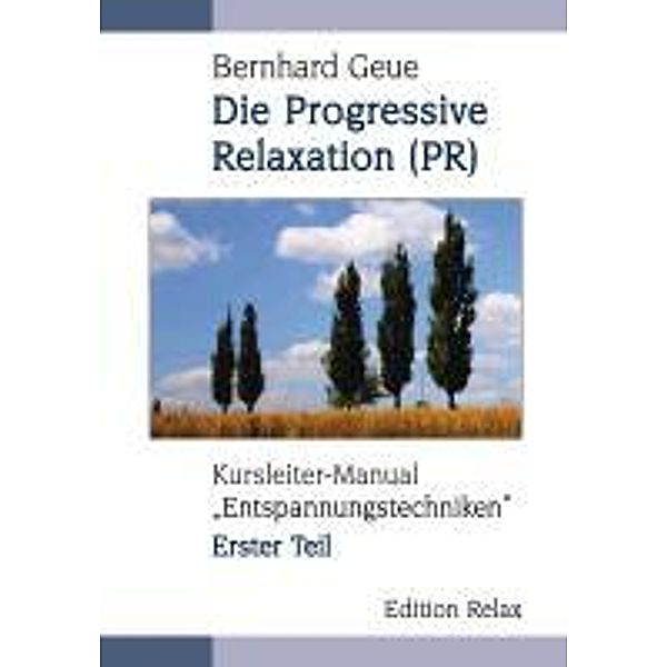 Die Progressive Relaxation (PR), Bernhard Geue