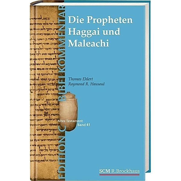 Die Propheten Haggai und Maleachi, Thomas Ehlert, Raymond R. Hausoul