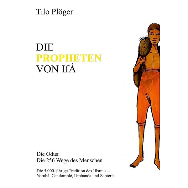 DIE PROPHETEN VON IFÁ, Tilo Plöger