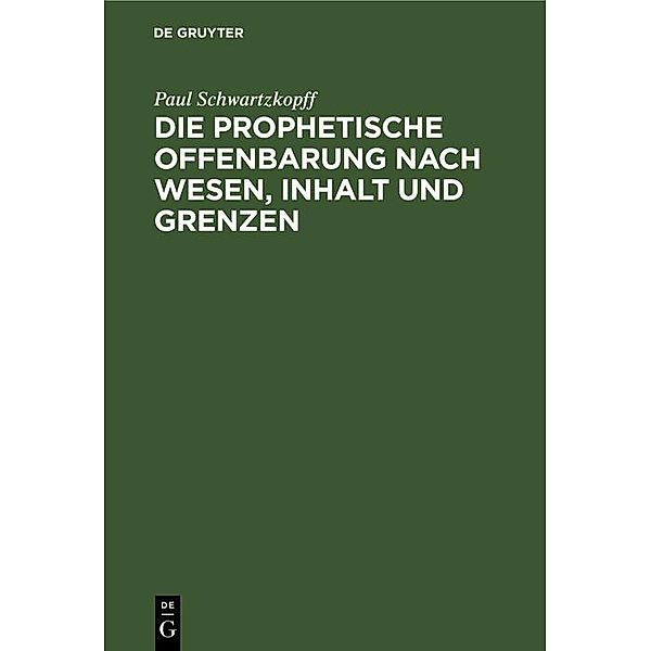 Die prophetische Offenbarung nach Wesen, Inhalt und Grenzen, Paul Schwartzkopff