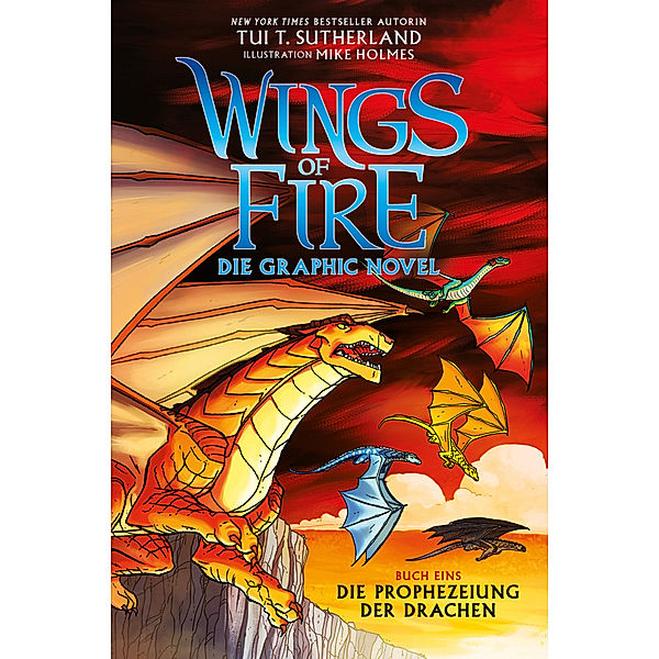 Die Prophezeiung der Drachen / Wings of Fire Graphic Novel Bd.1, Tui T. Sutherland