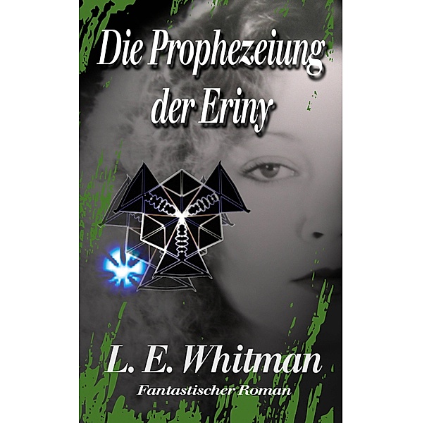 Die Prophezeiung der Eriny / Erinysaga Bd.2, Lara Elaina Whitman