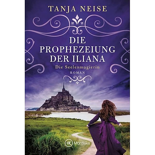 Die Prophezeiung der Iliana, Tanja Neise