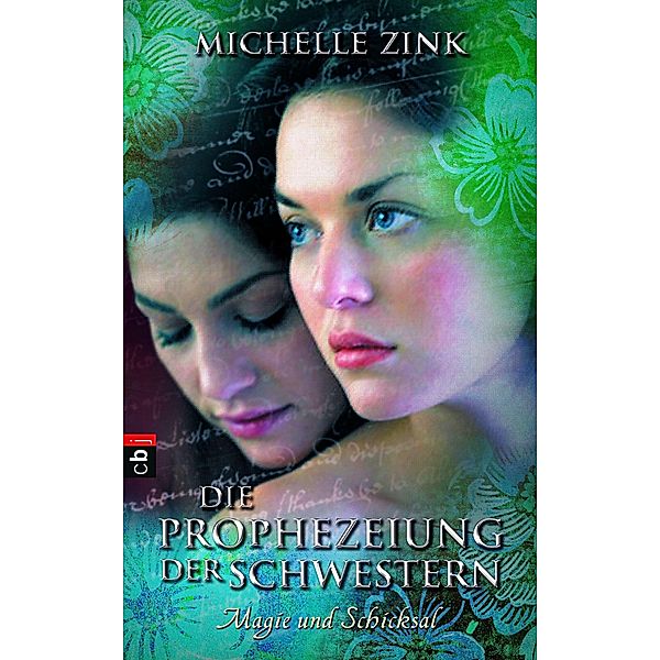 Die Prophezeiung der Schwestern -  Magie und Schicksal / Die Prophezeiung der Schwestern (Reihe) Bd.3, Michelle Zink