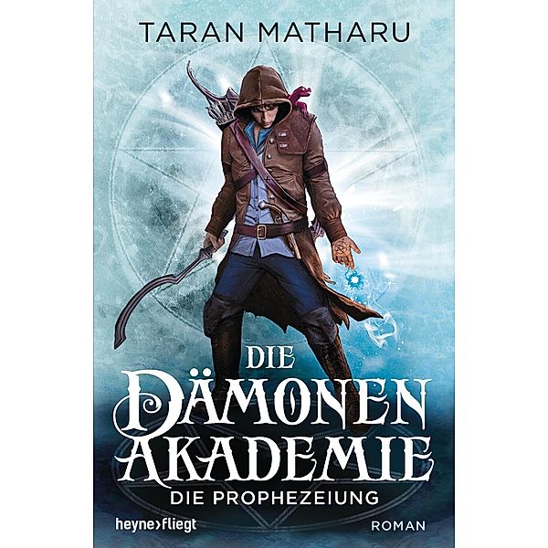 Die Prophezeiung / Die Dämonenakademie Bd.3, Taran Matharu