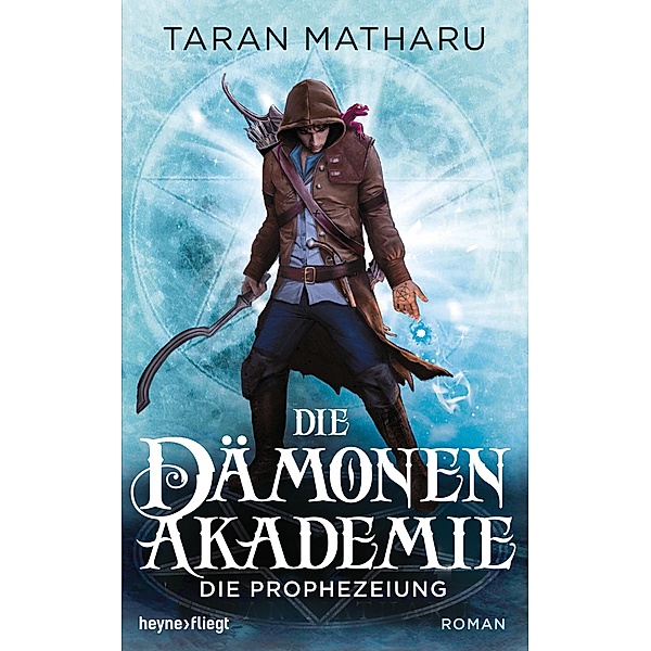 Die Prophezeiung / Die Dämonenakademie Bd.3, Taran Matharu