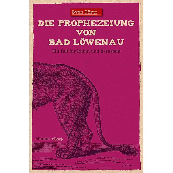 Die Prophezeiung von Bad Löwenau / Ein Fall für Rubin und Bernstein, Sven Görtz