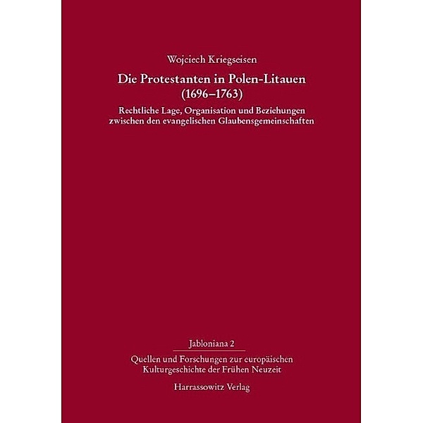 Die Protestanten in Polen-Litauen (1696-1763) / Jabloniana Bd.2, Wojciech Kriegseisen