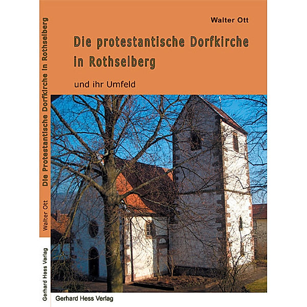 Die protestantische Dorfkirche in Rothselberg und ihr Umfeld, Walter Ott