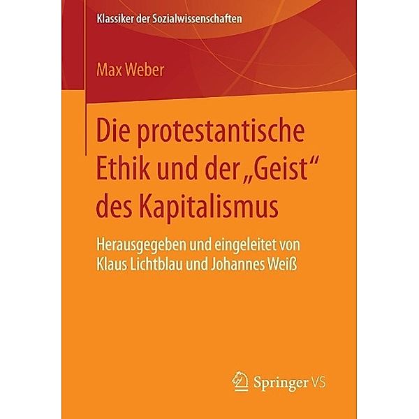Die protestantische Ethik und der Geist des Kapitalismus / Klassiker der Sozialwissenschaften, Max Weber