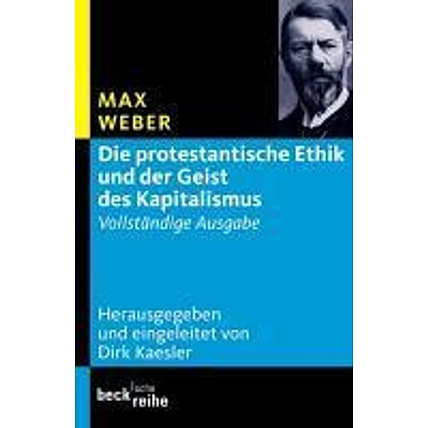 Die protestantische Ethik und der Geist des Kapitalismus / Beck'sche Reihe Bd.1614, Max Weber